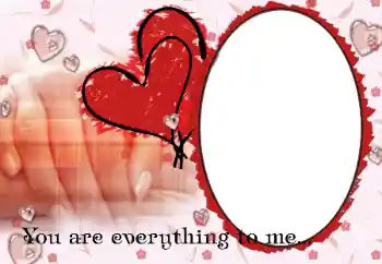 Texto na moldura: You are everything to me...